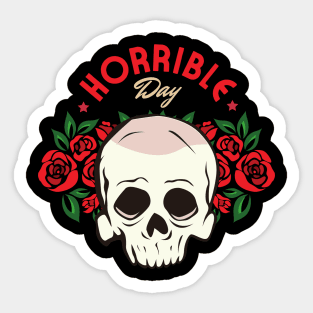 Horrible day Sticker